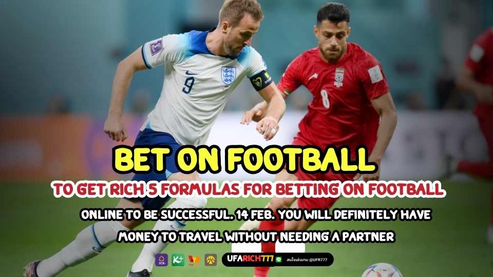Bet on football to get rich